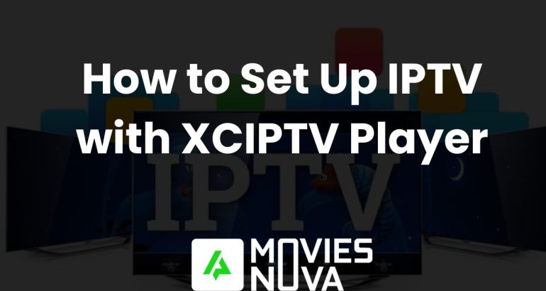 How to Set Up IPTV with XCIPTV Player